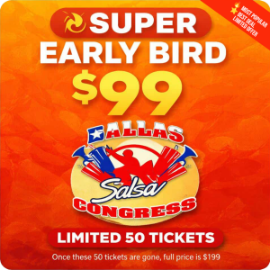 Super Early Bird $99 ticket for Dallas Salsa Congress 2026 Latin dance festival in Dallas Texas